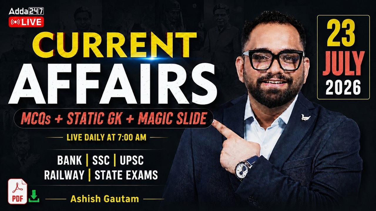 Current Affairs Today | 23 July 2026 Current Affairs | Daily Current Affairs By Ashish Gautam