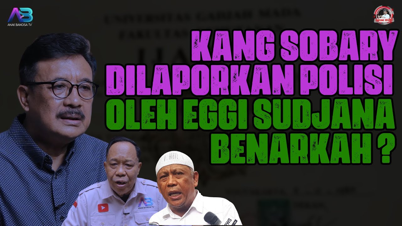 KANG SOBARY DILAPORKAN POLISI OLEH EGGI SUDJANA. BENARKAH ?
