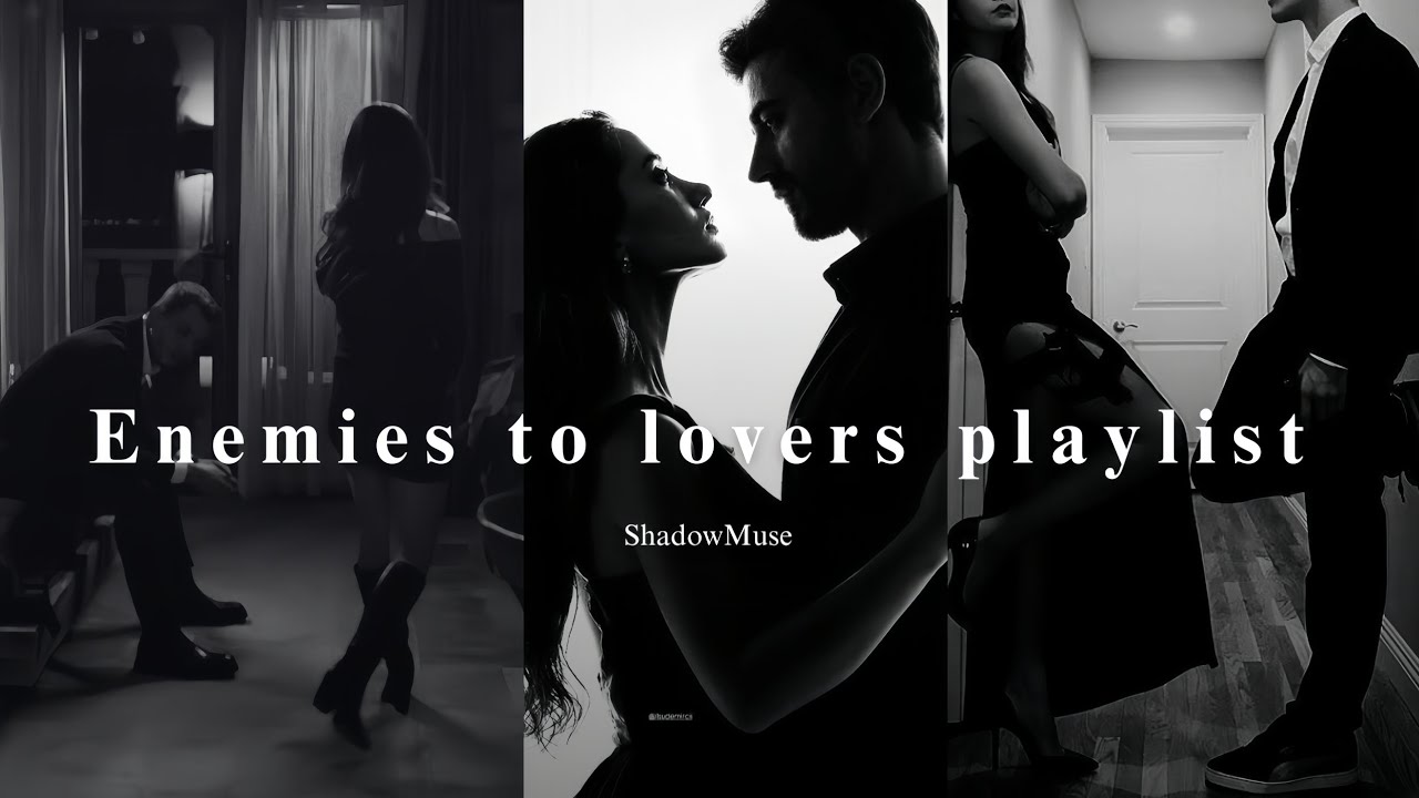 Enemies to lovers playlist| Dark Romance (villain's love) 