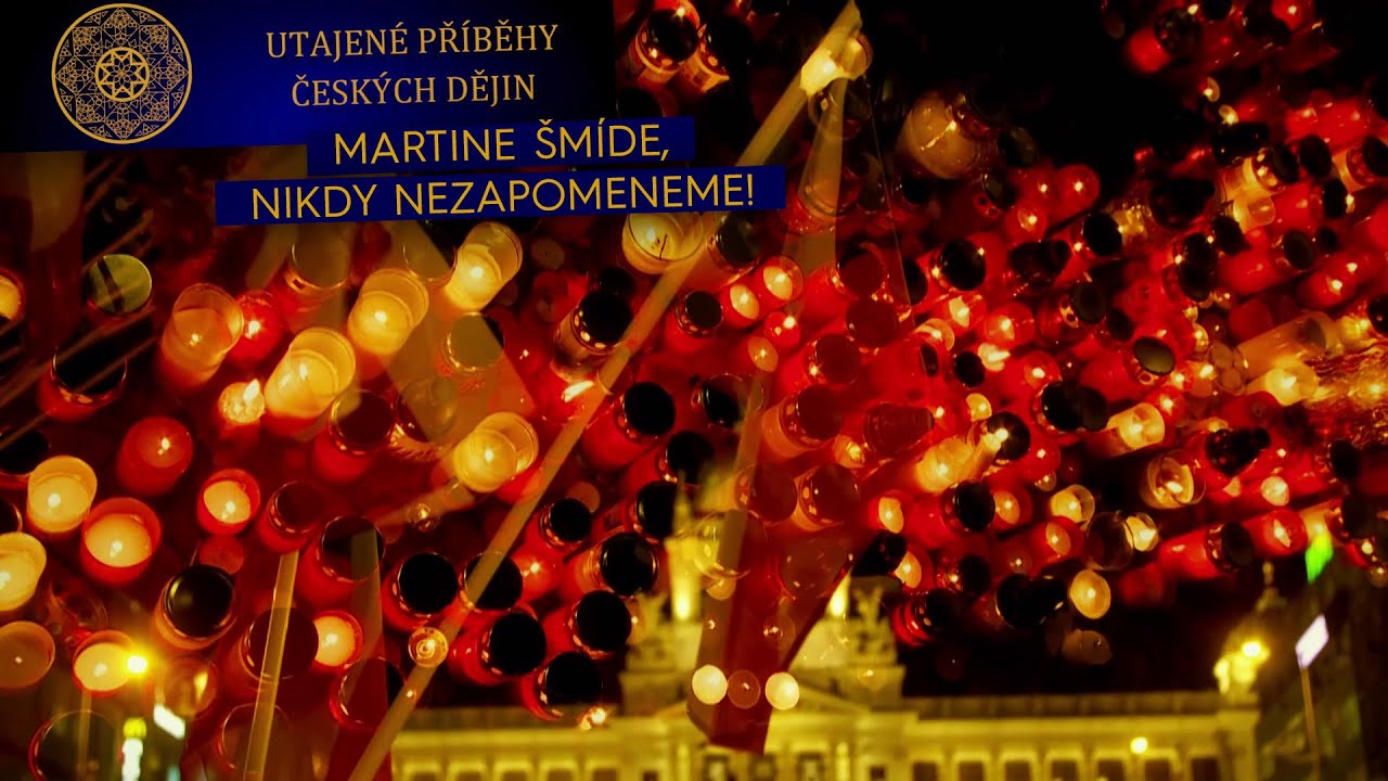 Utajené příběhy českých dějin II (8): Martine Šmíde, nikdy nezapomeneme!