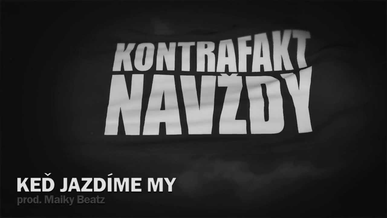 Kontrafakt - Keď Jazd&iacute;me My |BONUS TRACK|