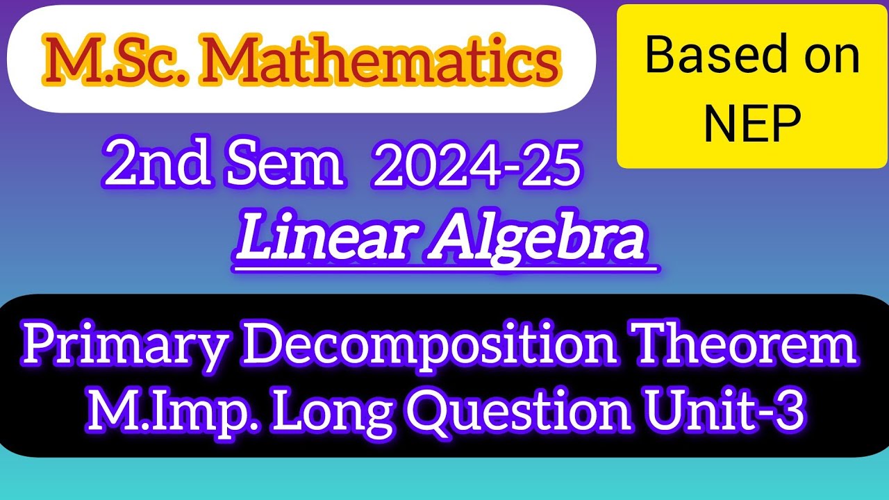 Primary Decomposition theorem with Proof In hindi Easy | M.Sc. Maths 2nd Sem NEP | Linear Algebra