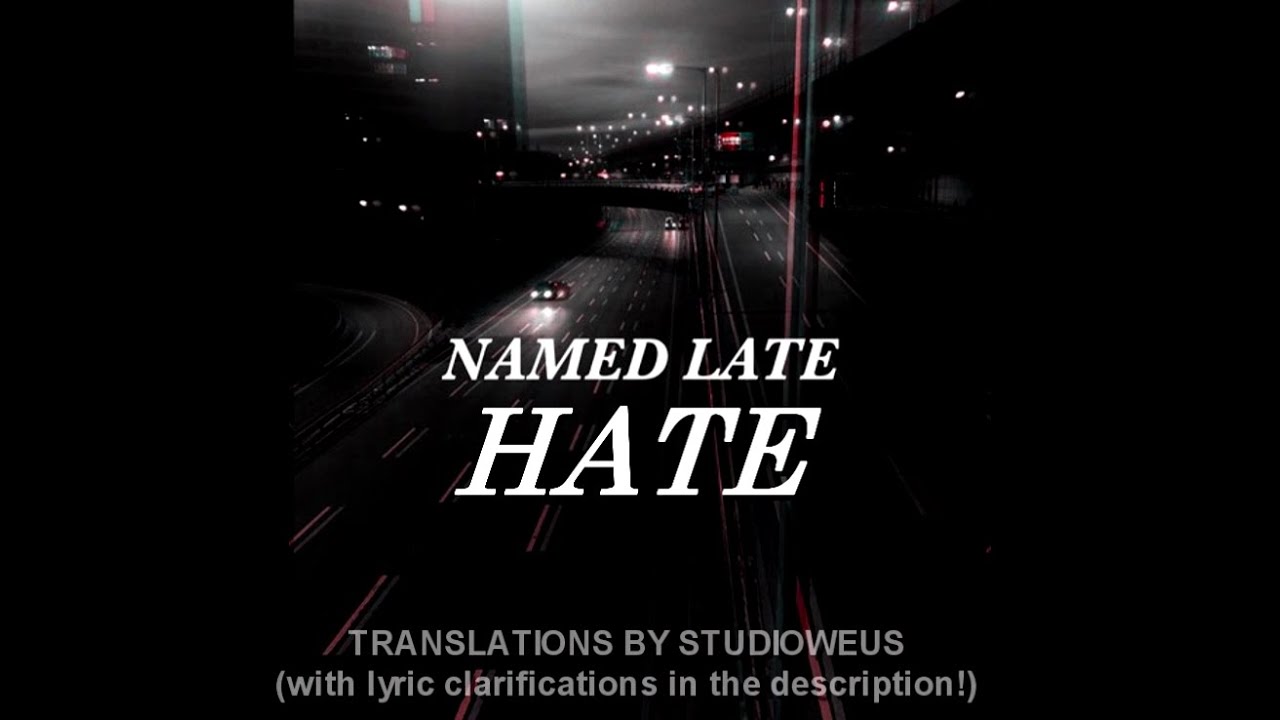 NAMED LATE - HATE (Prod. Jihoon) [HAN | ENG LYRICS]