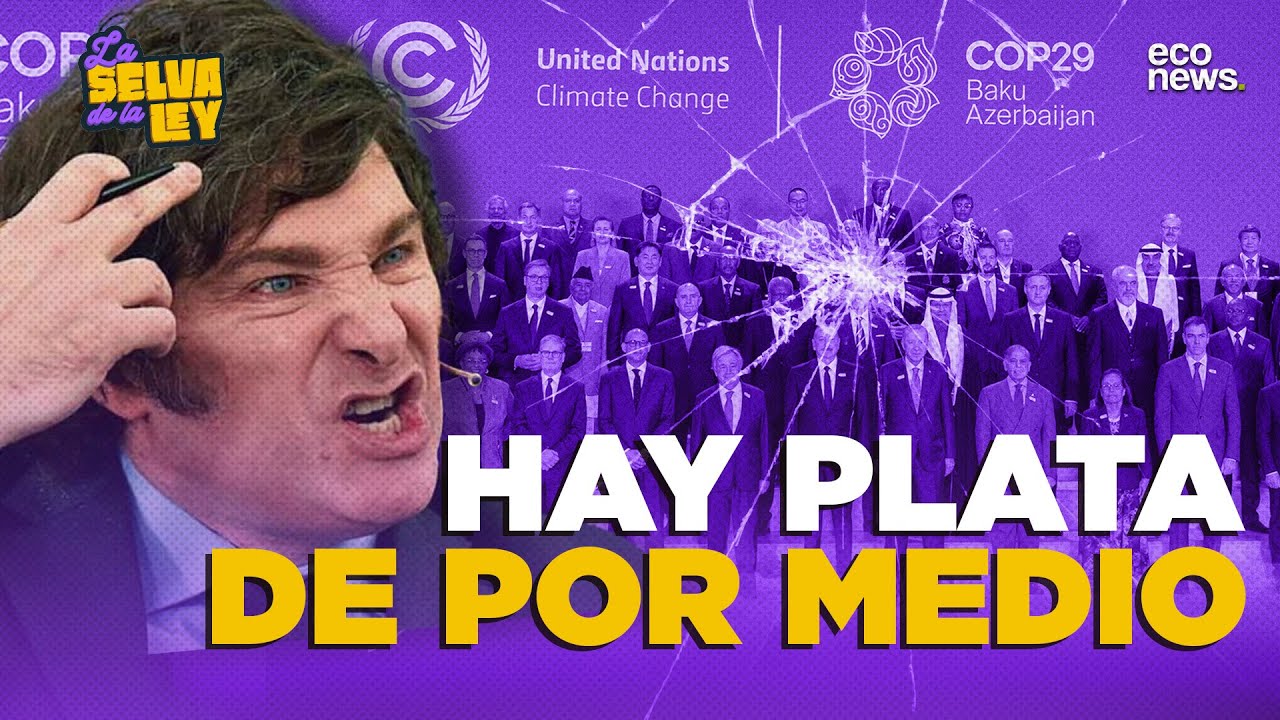 ⭕ ARGENTINA fuera de la COP29: ¿qué significa? I #LaSelva