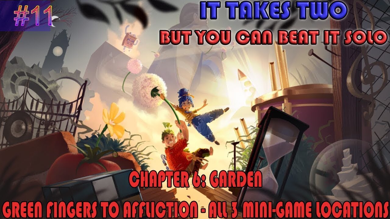 It takes two walkthrough - Chapter 6: Garden Green Fingers to Affliction - 3 minigame locations