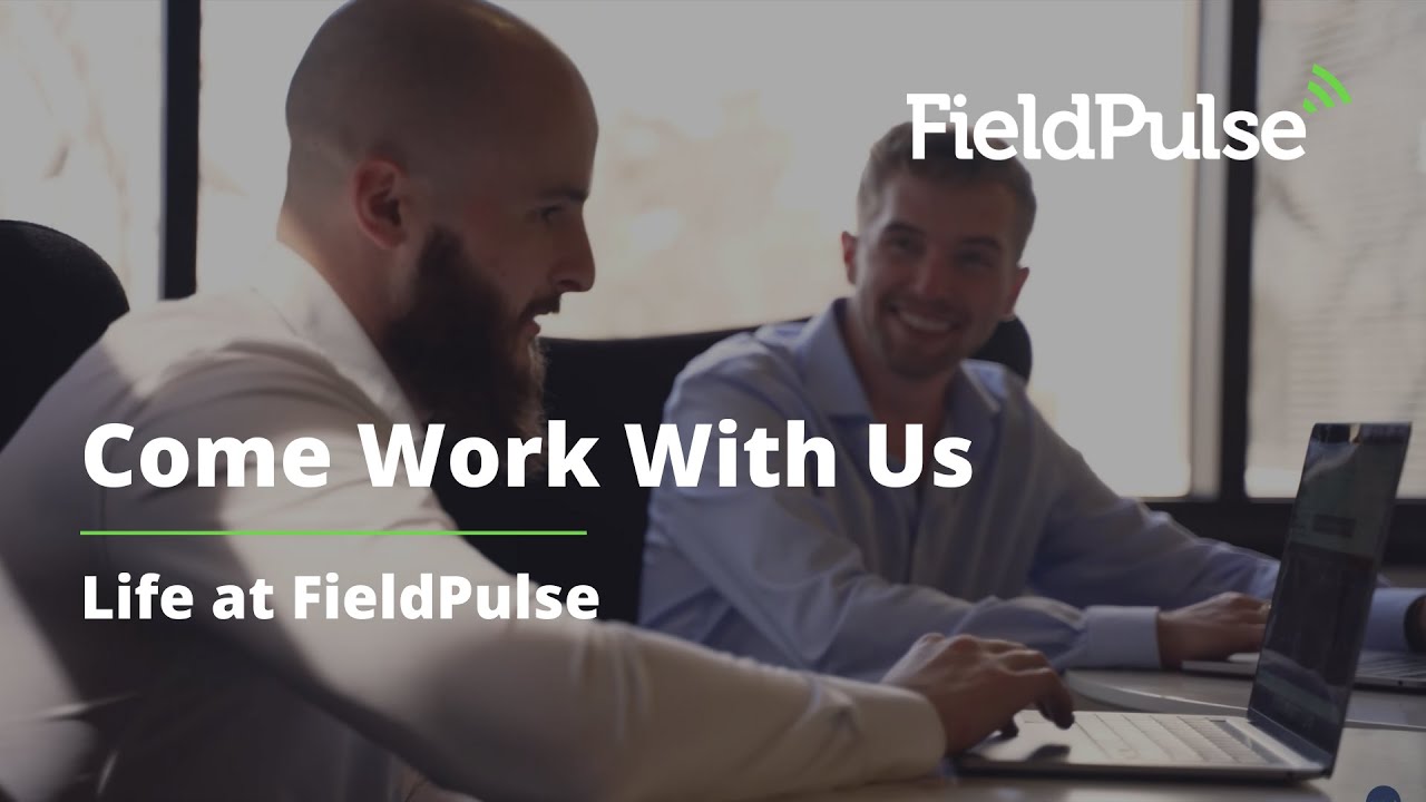 Life at FieldPulse - Come Work With Us