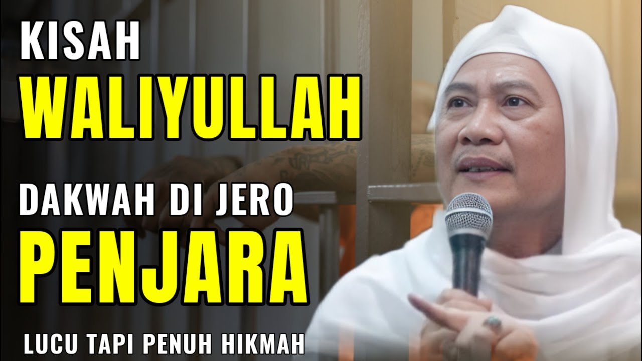 KISAH WALIYULLAH DAKWAH DI JERO PENJARA || ABUYA UCI TURTUSI