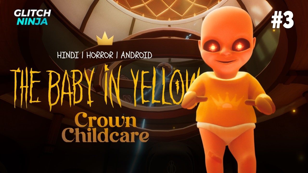 #3 | Ye Jagah Cursed Hai... Escaping Crown Childcare | The Baby In Yellow (Android) | Horror | Hindi