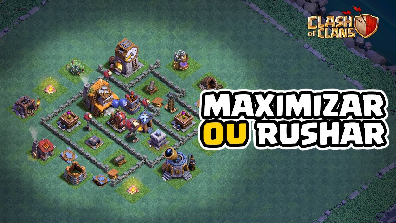 RUSHAR A CASA DO CONSTRUTOR VALE A PENA? CLASH OF CLANS