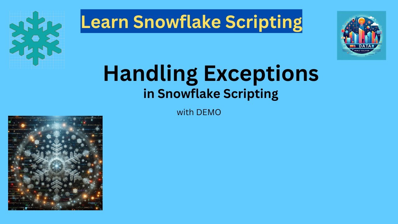 How to Handle Exceptions in Snowflake Scripting: A Step-by-Step Guide