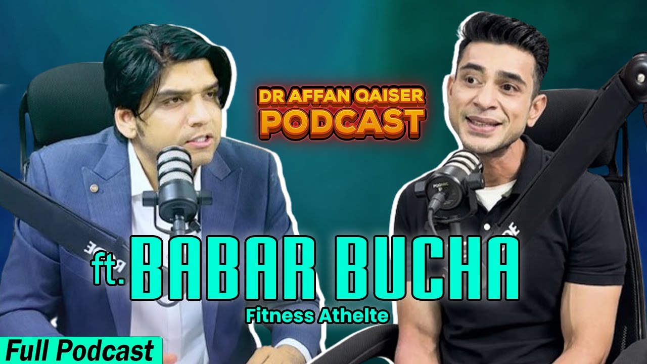 Doctor Affan Qaiser Podcast Featuring Babar Bucha from Buch Athletics || Full Podcast