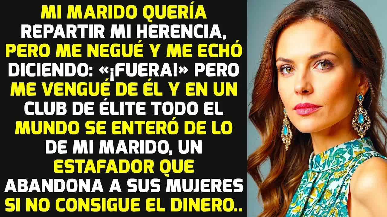 Mi Marido Quería Repartir Mi Herencia, Pero Me Negué Y Me Echó Diciendo: «¡Fuera!» HISTORIAS LA VIDA