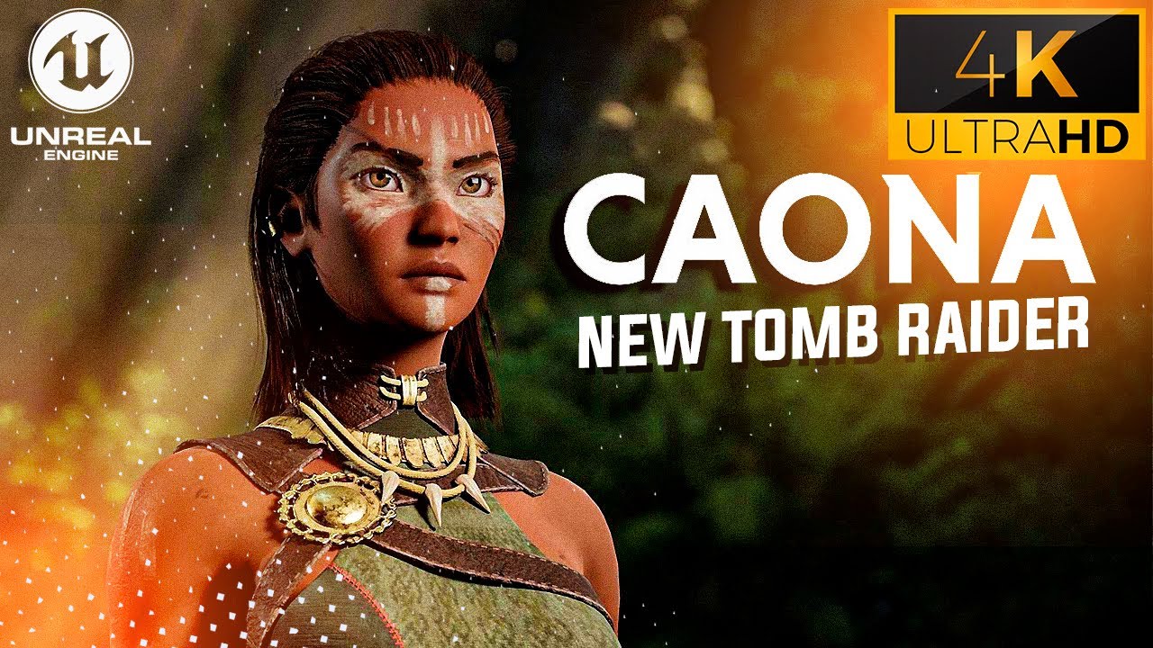 TRAILER Caona ❯ NEW Tomb Raider in Unreal Engine ❯ [HD 4K 2022]