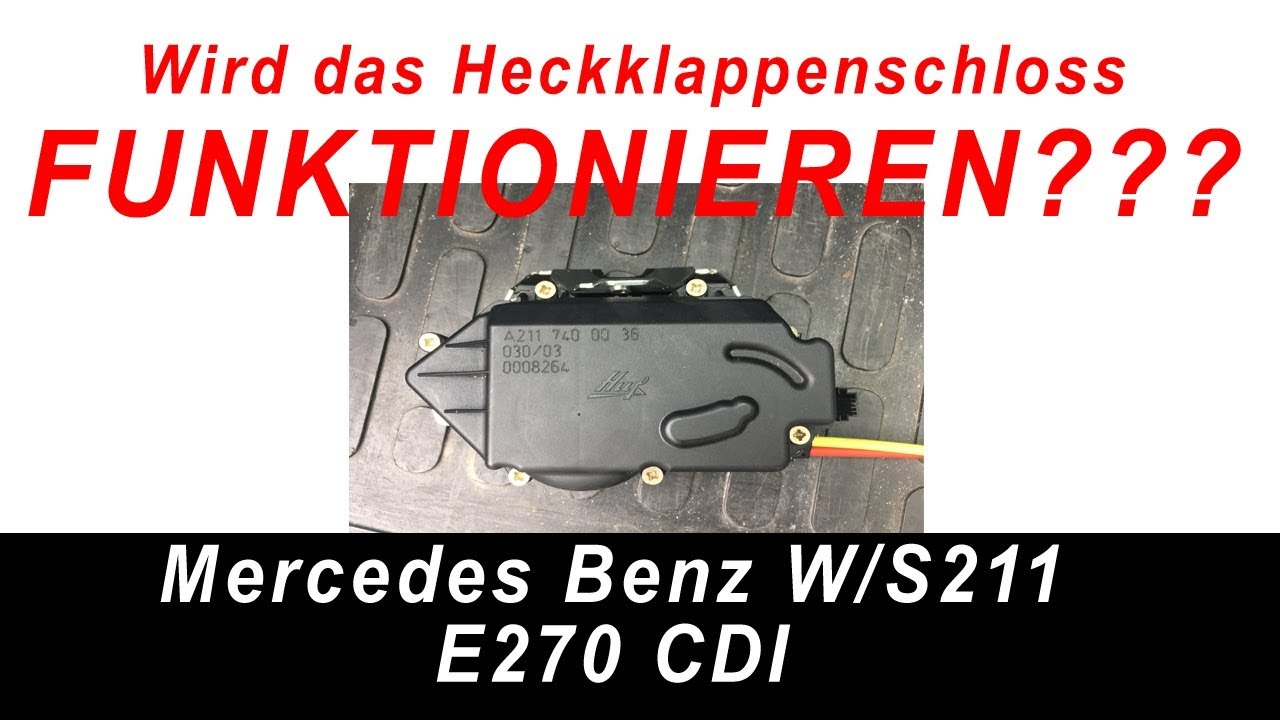 W211 Reparatur Heckklappenschloss. Wird es funktionieren ????
