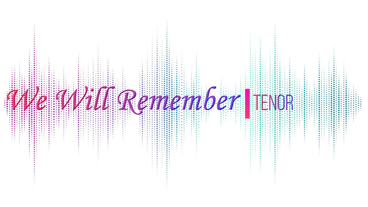 Vocal Guide - We Will Remember - Tenor