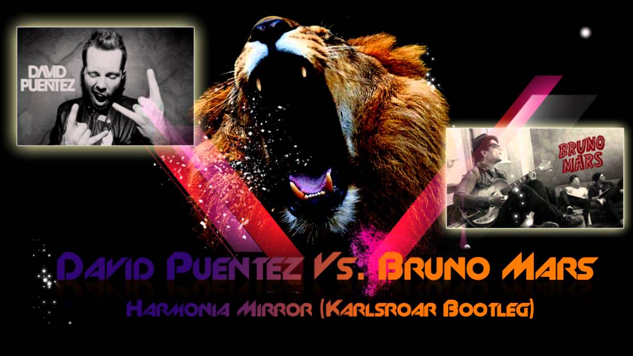 David Puentez Vs. Bruno Mars - Harmonia Mirror (Karlsroar Bootleg)