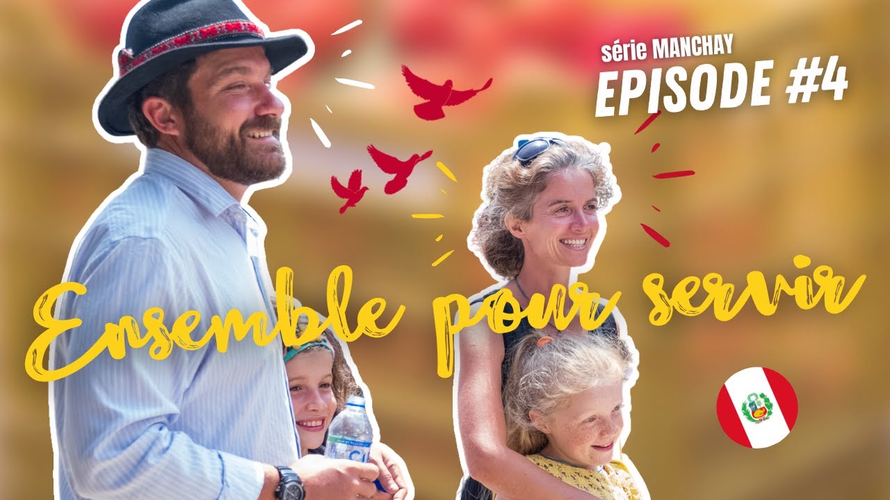 #4 Ensemble pour servir - Manchay [PÉROU]