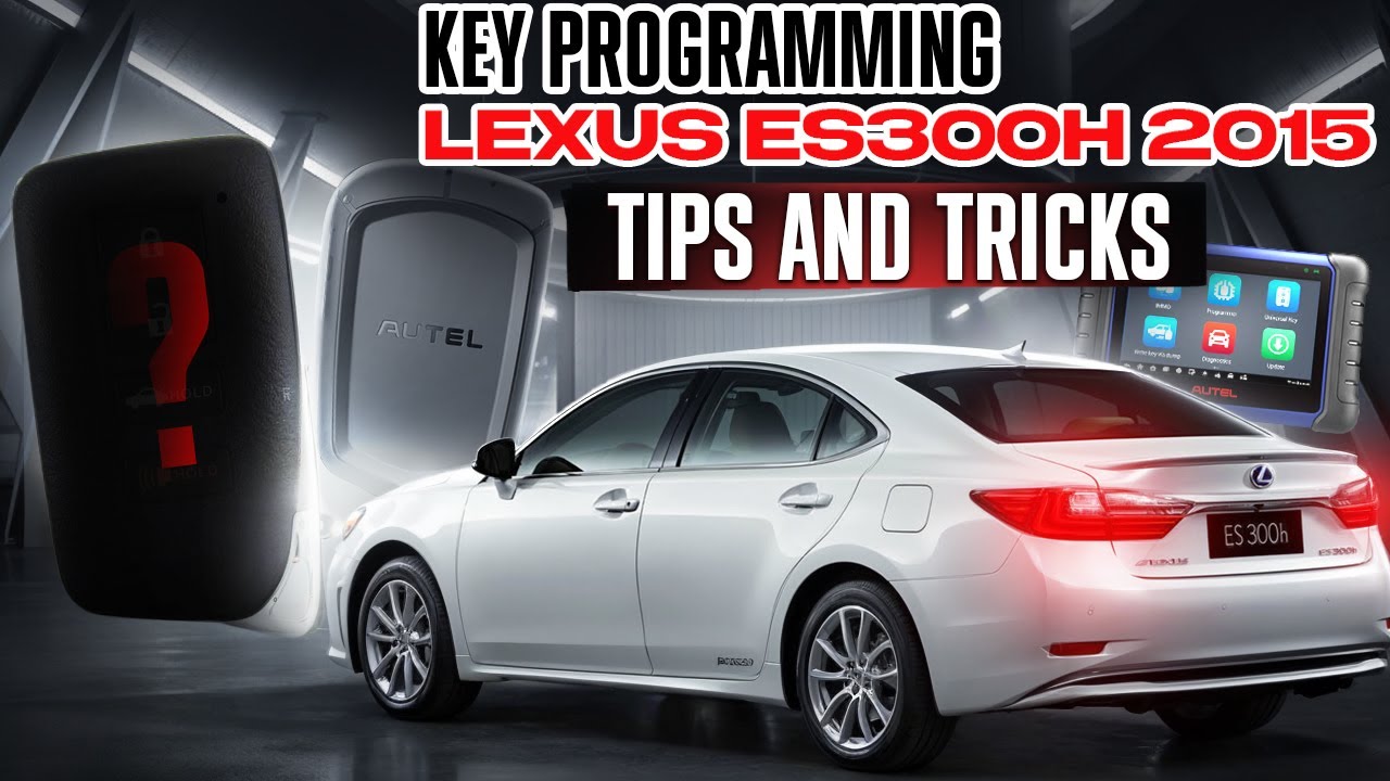 Key Programming for Lexus ES300h 2015: Tips and Tricks
