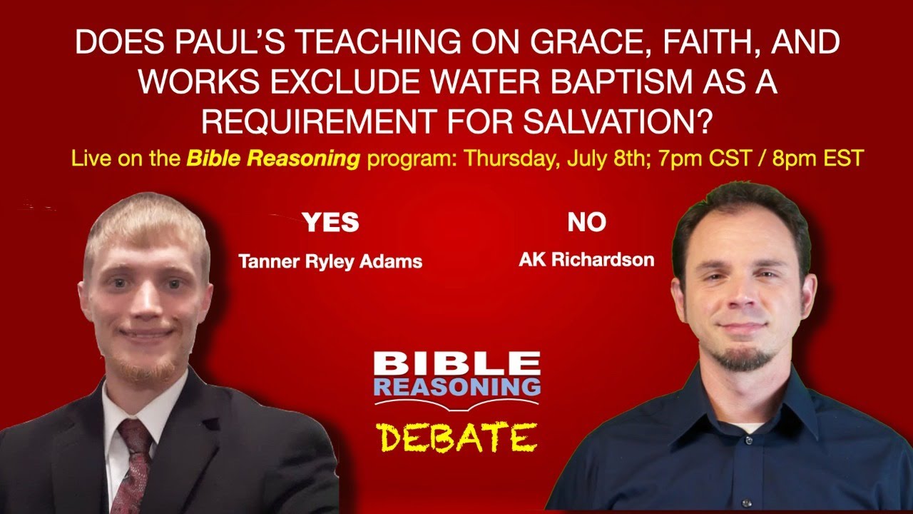 Debate on Grace, Faith, Works, and Baptism (Bible Reasoning)