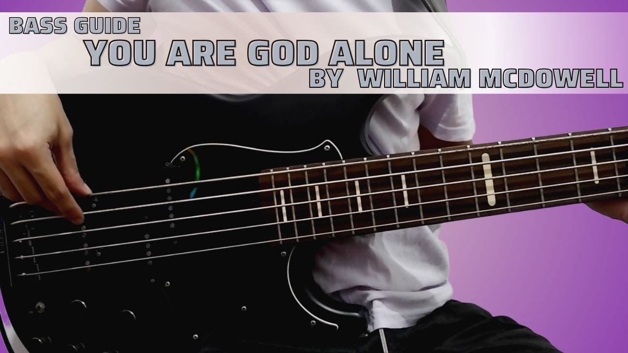 You Are God Alone by William McDowell (Bass Guide by Jiky)
