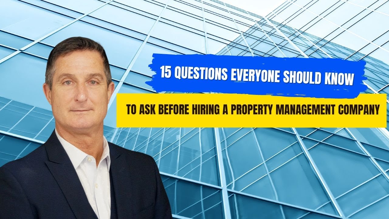 15 Questions Everyone Should Know To Ask Before Hiring A Property Management Company