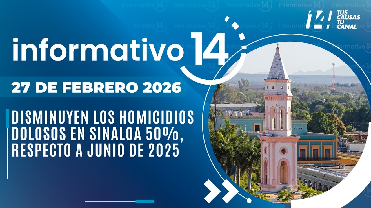 Informativo14: Disminuyen los homicidios dolosos en Sinaloa 50%, respecto a junio de 2025