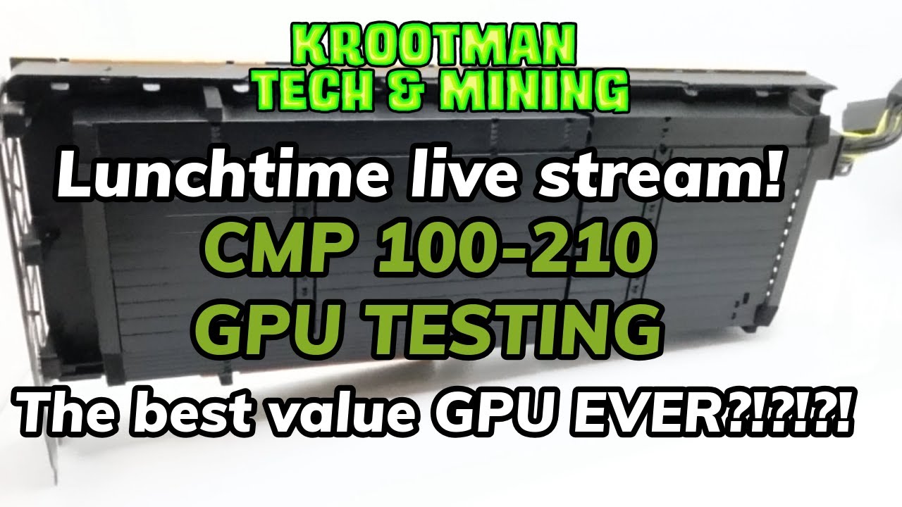 LUNCHTIME LIVE STREAM: CMP 100-210 overclock and hashrate testing!
