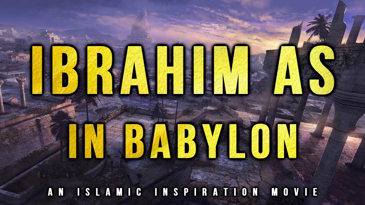 [BE015] Ibrahim AS In Babylon | Khalilullah Part 2