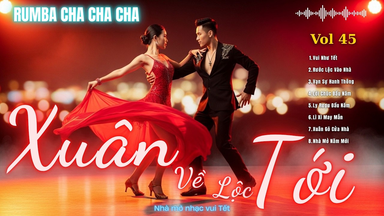 XUÂN VỀ LỘC TỚI – NHÀ MỞ NHẠC CẢ NĂM VUI | Nhạc Tết Latin Cha Cha Cha Sum Vầy Gia Đình 2026