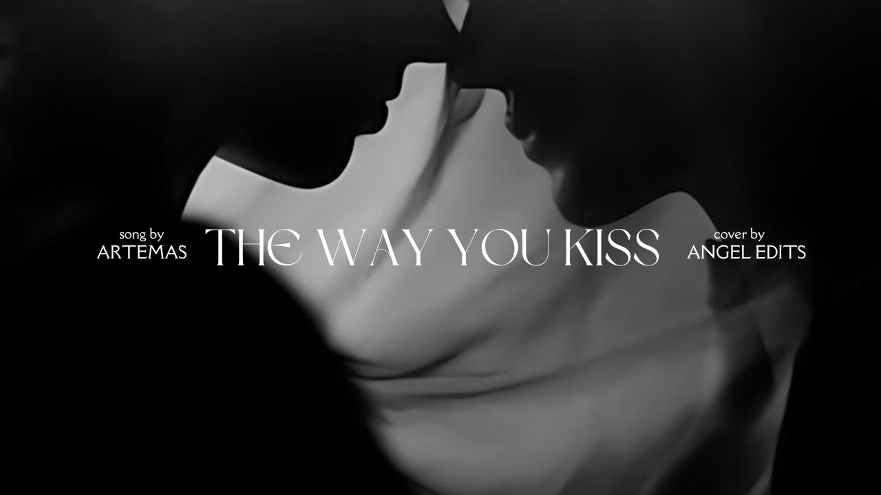 Like The Way You Kiss - (Cover by AngelEdits)