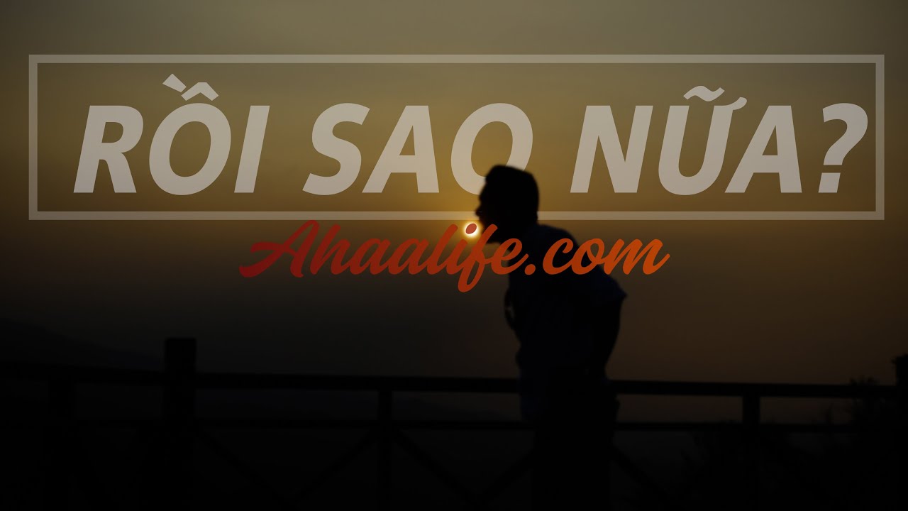 04. Rồi sao nữa?