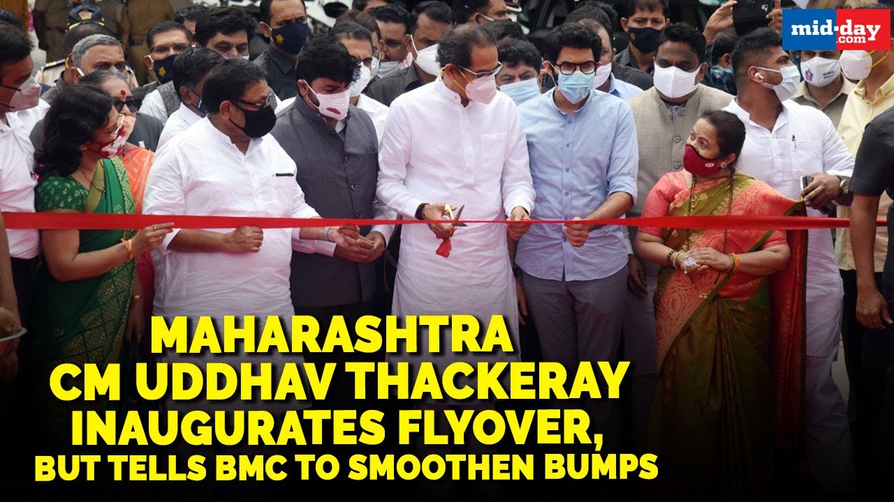 Maharashtra CM Uddhav Thackeray inaugurates flyover, but tells BMC to smoothen bumps