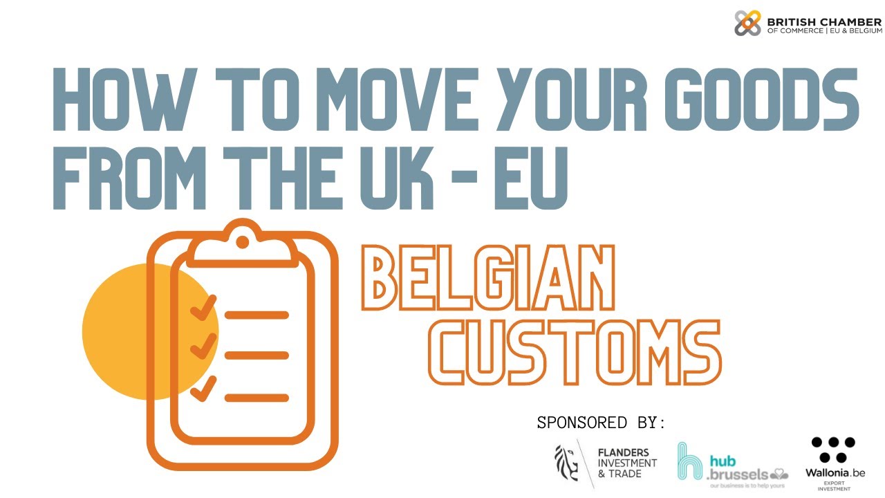 Belgian Customs System: How to Move your Goods from the UK-EU.