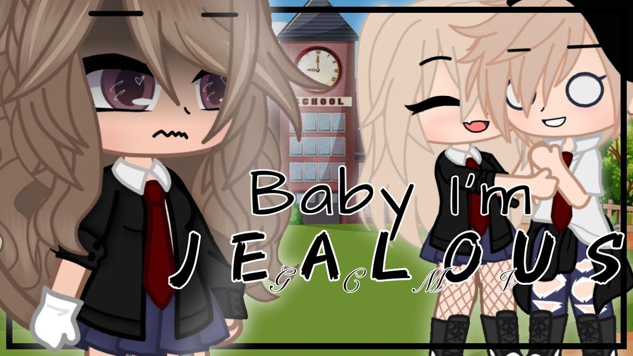 Baby I’m Jealous || GCMV || Gacha Club Music Video || Read Desc