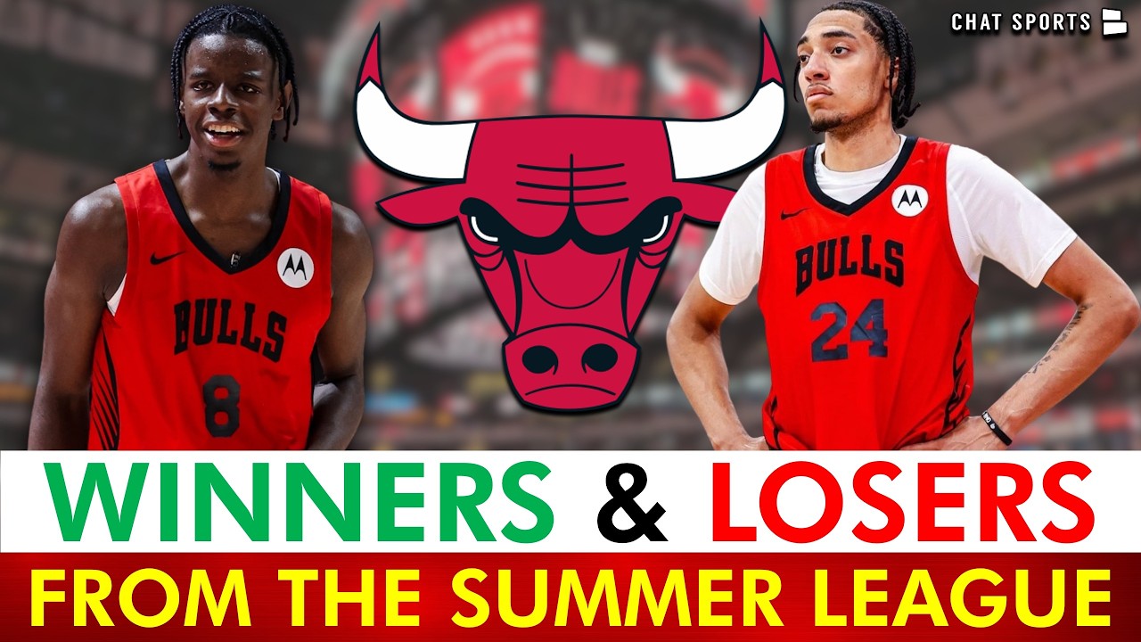 Chicago Bulls WINNERS & LOSERS After The NBA Summer League