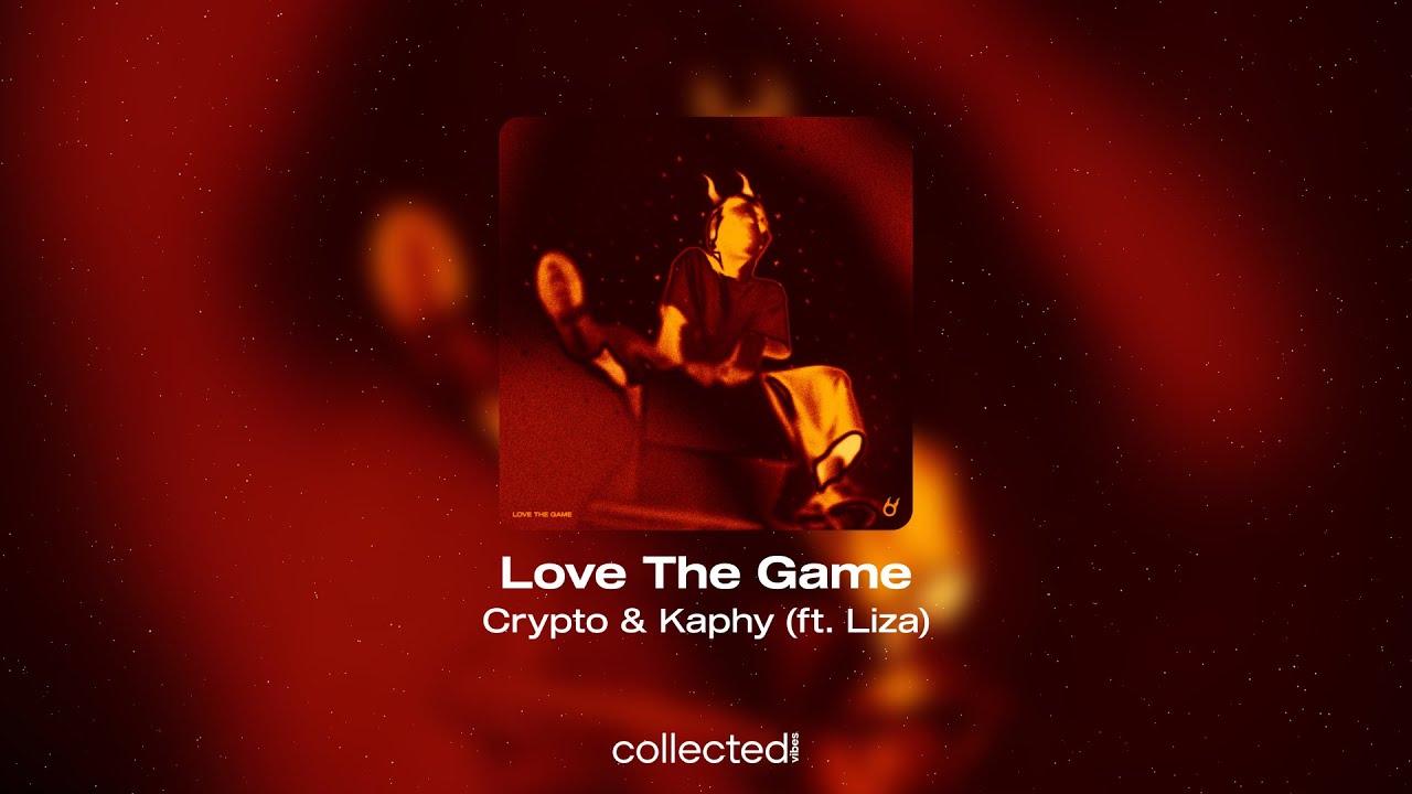 Crypto & Kaphy - Love The Game (ft. Liza)