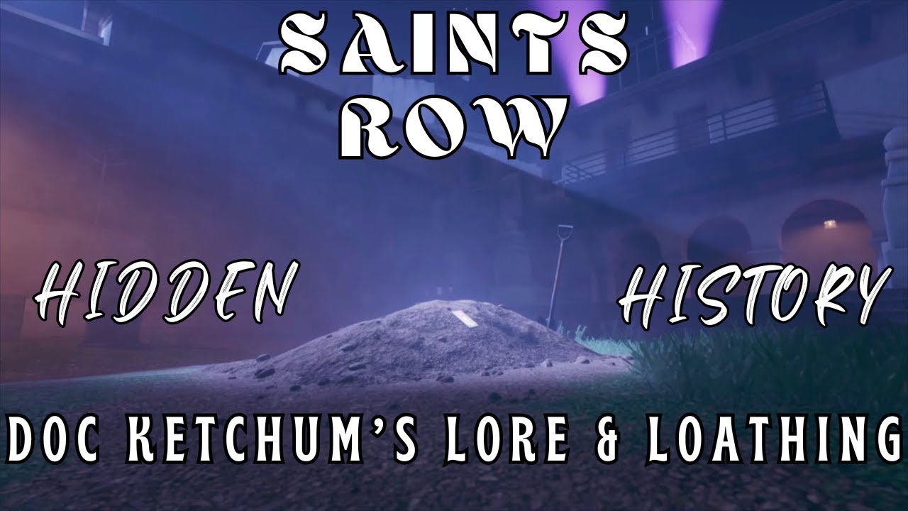 Saints Row – Hidden History: Doc Ketchum's Lore & Loathing