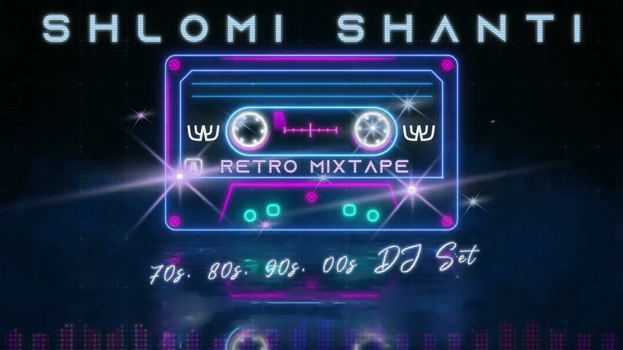 Shlomi Shanti &ndash; Retro Mixtape (70s, 80s, 90s, 00s DJ Set)