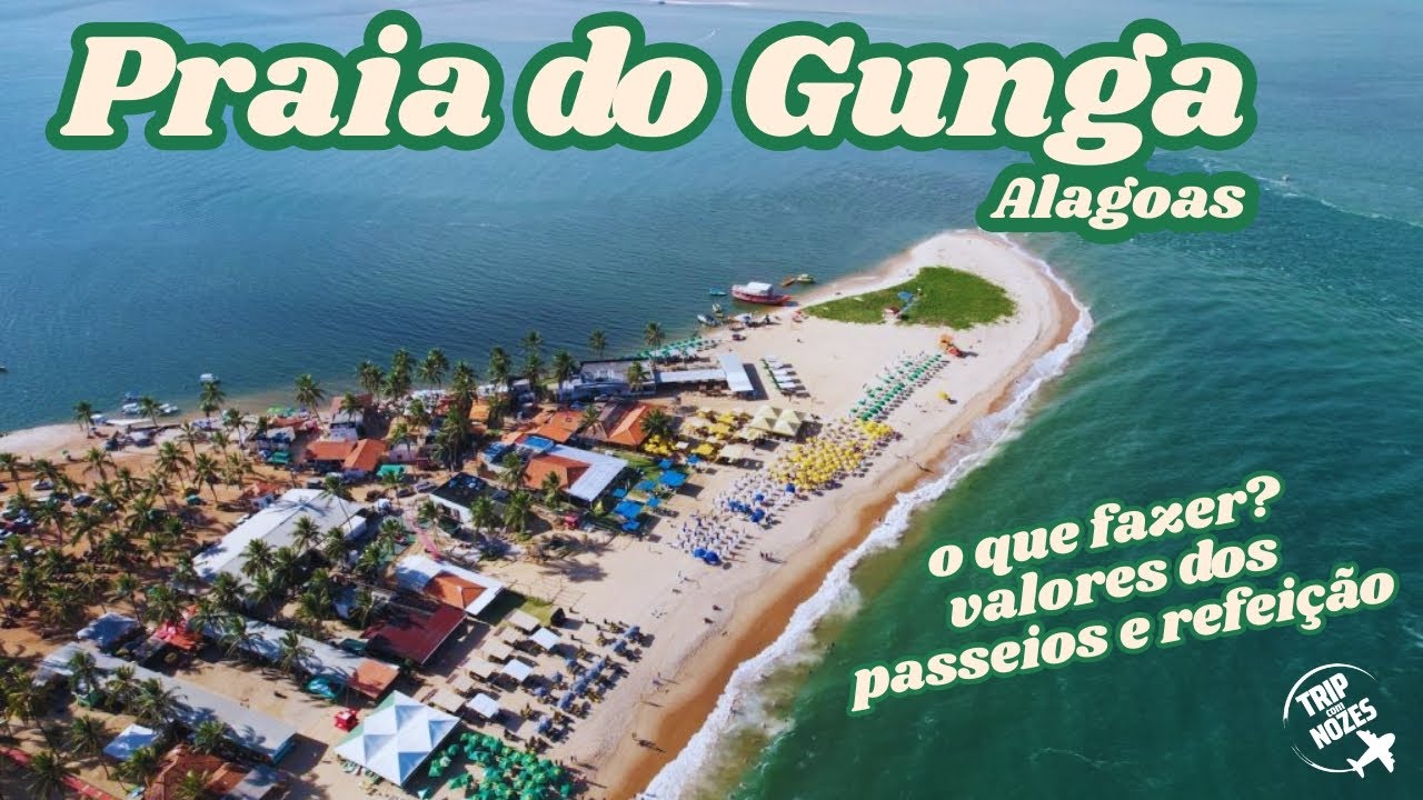 PRAIA DO GUNGA - ALAGOAS / O QUE FAZER E COM VALORES