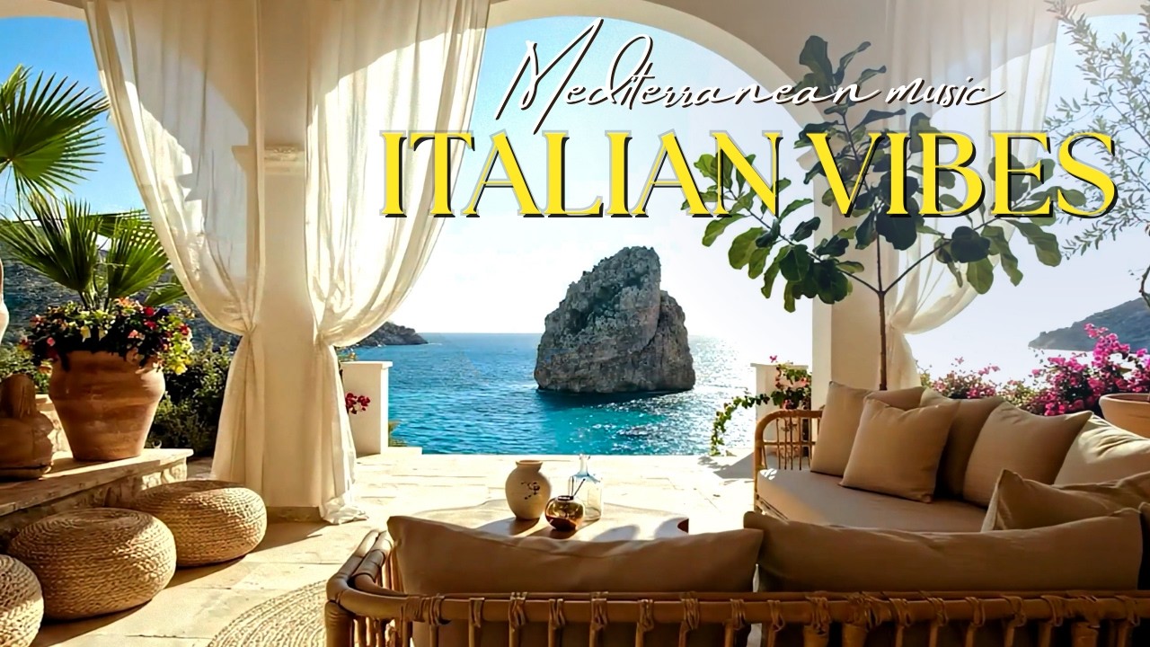 The Best 🇮🇹 Italian Music🎶 Italian Vibes 🚢💙 1+ Hour Chill Mediterranean & Romantic Coastal Music