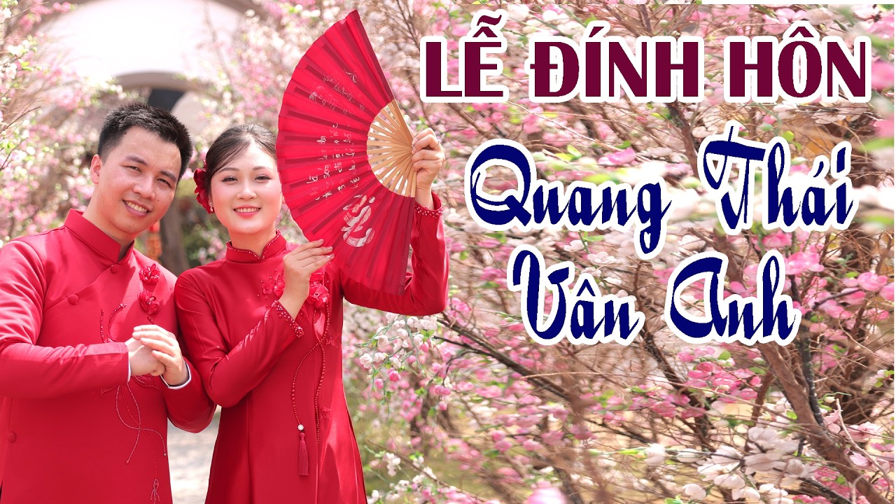 LỄ ĐÍNH HÔN - QUANG THÁI & VÂN ANH