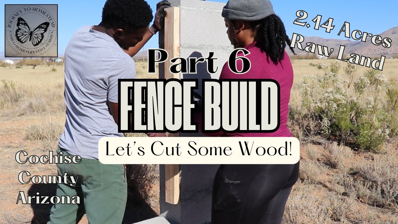 Installing Wood Framing For Our Fence | Fence Build Pt 6 | Homestead in Cochise County AZ