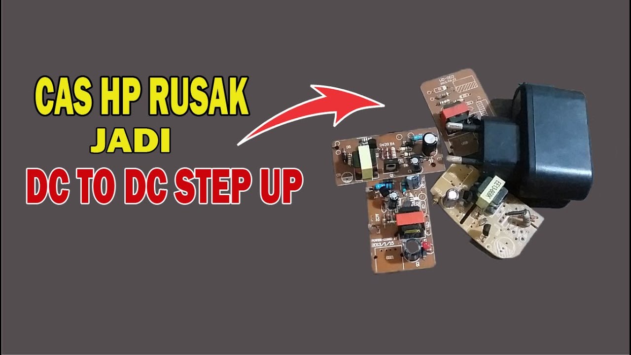 Ide kreatif dari cas hp rusak [ STEP UP DC TO DC ]
