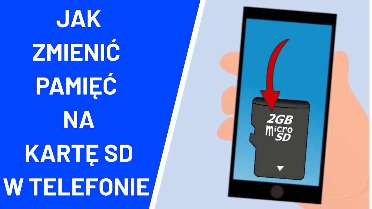 Jak zmienić pamięć na kartę SD w telefonie ?