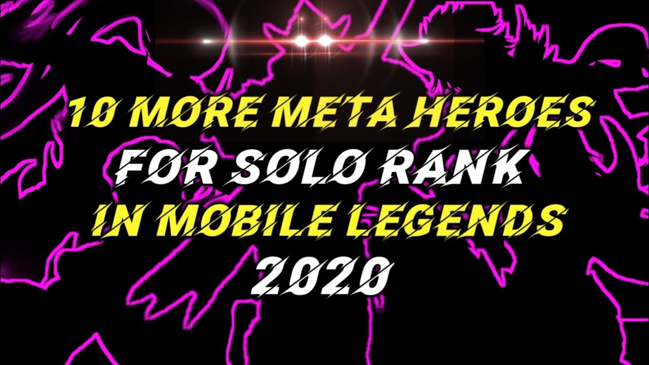 10 MORE META HEROES FOR SOLO RANK | BEST HERO IN MOBILE LEGENDS