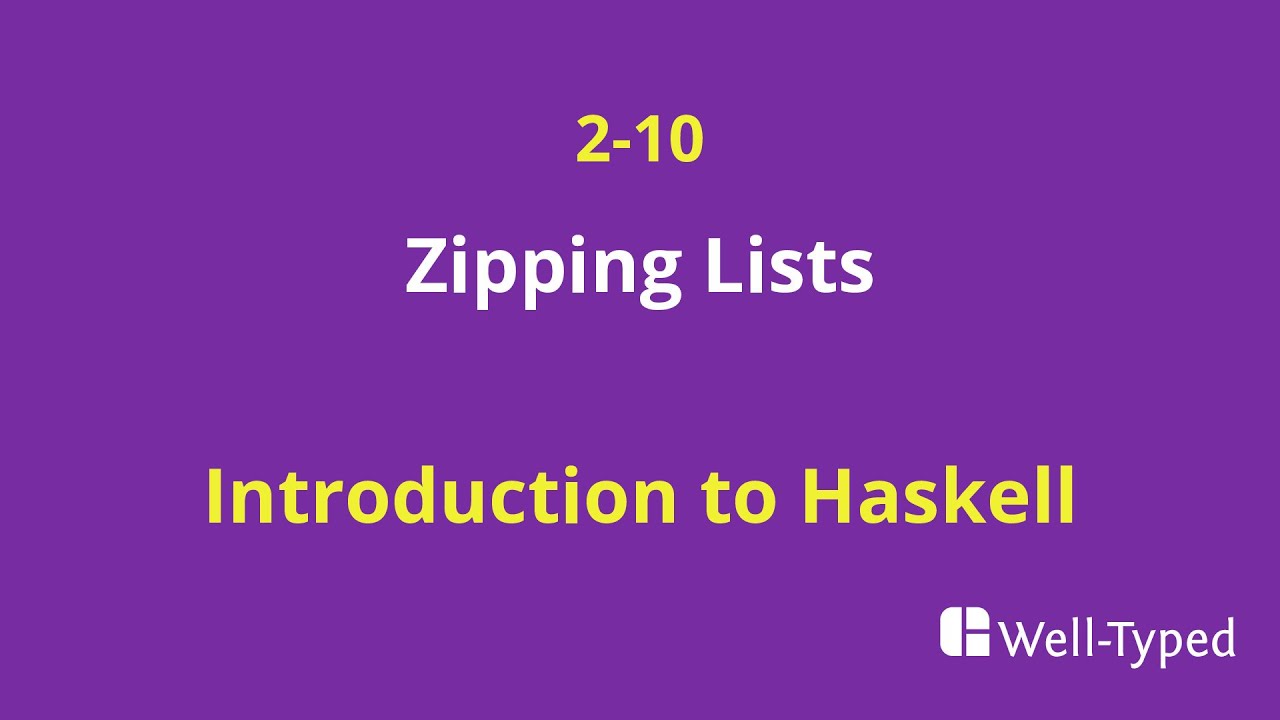 02-10 Zipping Lists (Introduction to Haskell)