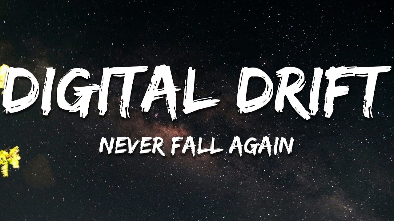Digital Drift - Never Fall Again (Lyrics)