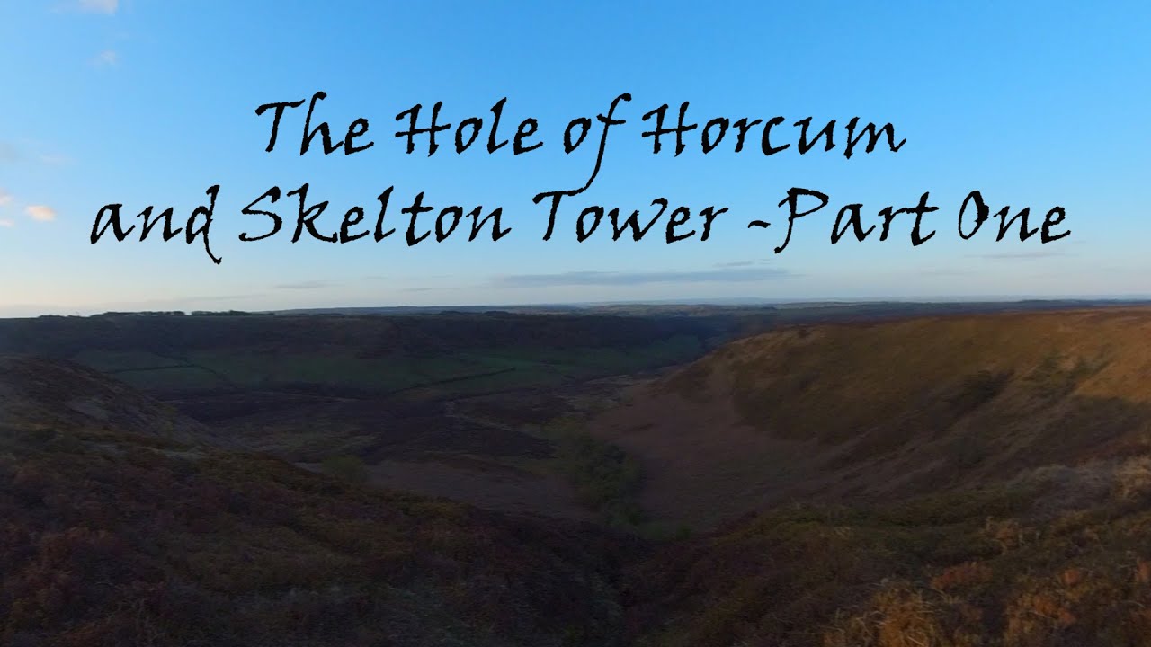 The Hole Of Horcum & Skelton Tower - Part One.
