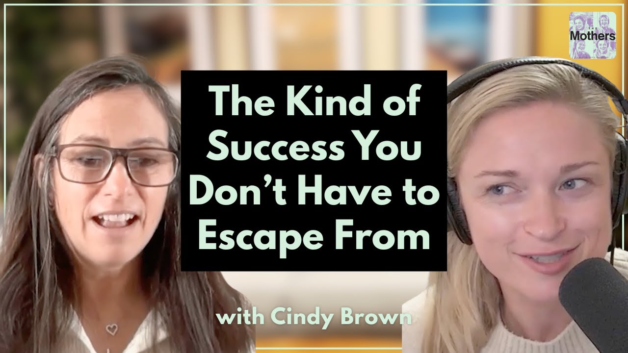 The Kind of Success You Don’t Have to Escape From with Cindy Brown