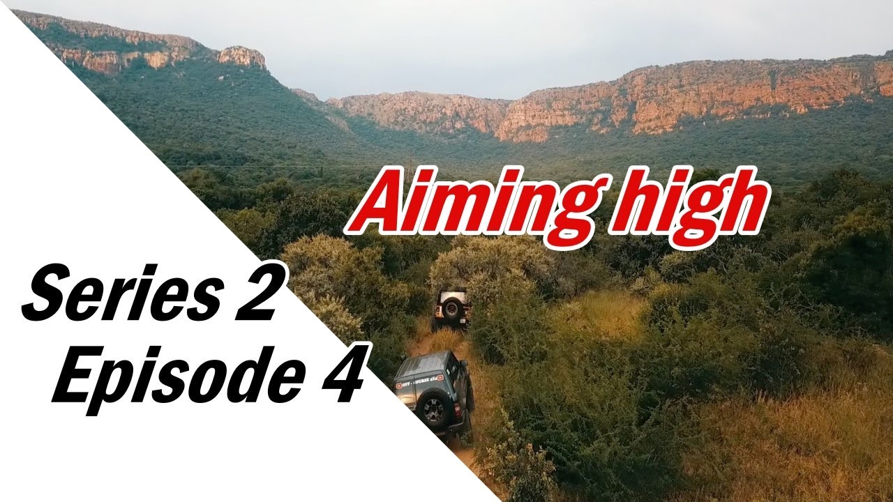 S2 E4 – Aiming high breaking a new trail off-road – Loerkop Adventures